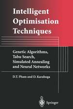 Intelligent Optimisation Techniques: Genetic Algorithms, Tabu Search, Simulated Annealing and Neural Networks