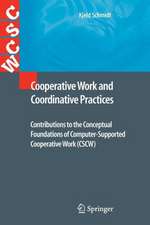 Cooperative Work and Coordinative Practices: Contributions to the Conceptual Foundations of Computer-Supported Cooperative Work (CSCW)