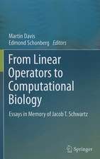 From Linear Operators to Computational Biology: Essays in Memory of Jacob T. Schwartz