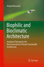 Biophilic and Bioclimatic Architecture: Analytical Therapy for the Next Generation of Passive Sustainable Architecture