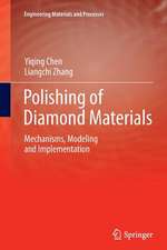 Polishing of Diamond Materials: Mechanisms, Modeling and Implementation