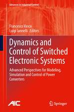 Dynamics and Control of Switched Electronic Systems: Advanced Perspectives for Modeling, Simulation and Control of Power Converters