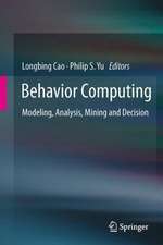 Behavior Computing: Modeling, Analysis, Mining and Decision