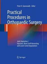 Practical Procedures in Orthopaedic Surgery: Joint Aspiration/Injection, Bone Graft Harvesting and Lower Limb Amputations