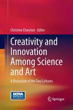 Creativity and Innovation Among Science and Art: A Discussion of the Two Cultures