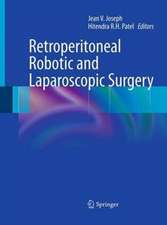 Retroperitoneal Robotic and Laparoscopic Surgery