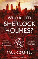 WHO KILLED SHERLOCK HOLMES