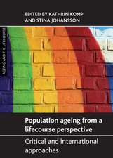 Population Ageing from a Lifecourse Perspective: Critical and International Approaches