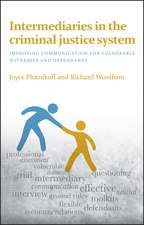 Intermediaries in the Criminal Justice System: Improving Communication for Vulnerable Witnesses and Defendants