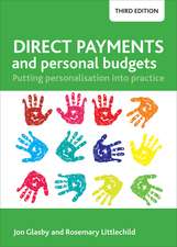 Direct Payments and Personal Budgets: Putting Personalisation into Practice - Third Edition