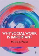 Why Social Work is Important – Identity, Role and Practice