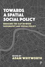 Towards and Spatial Social Policy: Bridging the Gap between Geography and Social Policy