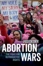 Abortion Wars: The Fight for Reproductive Rights