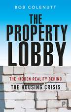 The Property Lobby: The Hidden Reality Behind the Housing Crisis