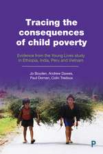 Tracing the Consequences of Child Poverty: Evidence from the Young Lives Study in Ethiopia, India, Peru and Vietnam