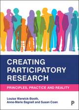 Creating Participatory Research – Principles, Prac tice and Reality