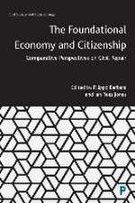 The Foundational Economy and Citizenship – Compara tive Perspectives on Civil Repair