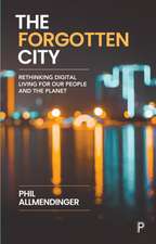 The Forgotten City – Rethinking Digital Living for Our People and the Planet