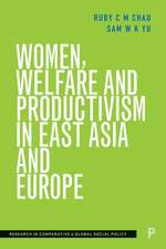 Women, Welfare and Productivism in East Asia and E urope