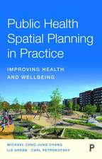 Public Health Spatial Planning in Practice – Impro ving Health and Wellbeing