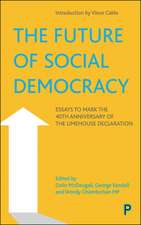 The Future of Social Democracy – Essays to Mark th e 40th Anniversary of the Limehouse Declaration