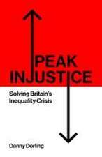 Peak Injustice – Solving Britains Inequality Crisi s