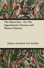 The Ghost-Seer - Or, the Apparitionist (Fantasy and Horror Classics)