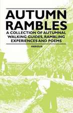 Autumn Rambles - A Collection of Autumnal Walking Guides, Rambling Experiences and Poems