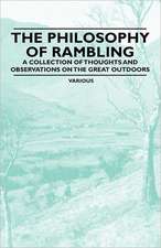 The Philosophy of Rambling - A Collection of Thoughts and Observations on the Great Outdoors