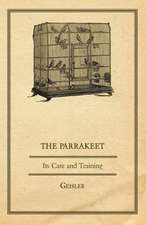 The Parrakeet - Its Care and Training