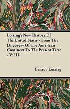 Lossing's New History Of The United States - From The Discovery Of The American Continent To The Present Time - Vol II.