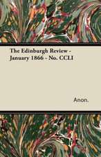 The Edinburgh Review - January 1866 - No. CCLI