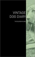 The Vintage Dog Diary - The Bloodhound