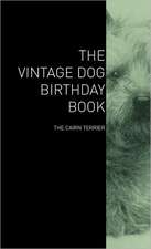 The Vintage Dog Birthday Book - The Cairn Terrier