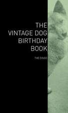 The Vintage Dog Birthday Book - The Dingo