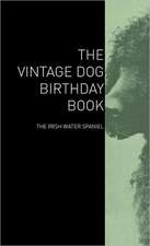 The Vintage Dog Birthday Book - The Irish Water Spaniel