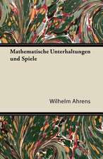 Mathematische Unterhaltungen Und Spiele