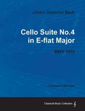 Johann Sebastian Bach - Cello Suite No.4 in E-flat Major - BWV 1010 - A Score for the Cello