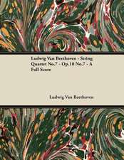 Ludwig Van Beethoven - String Quartet No.7 - Op.18 No.7 - A Full Score