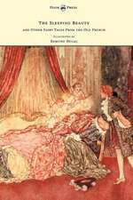 The Sleeping Beauty and Other Fairy Tales from the Old French - Illustrated by Edmund Dulac