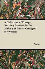 A Collection of Vintage Knitting Patterns for the Making of Winter Cardigans for Women