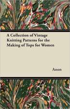 A Collection of Vintage Knitting Patterns for the Making of Tops for Women