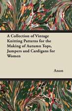 A Collection of Vintage Knitting Patterns for the Making of Autumn Tops, Jumpers and Cardigans for Women