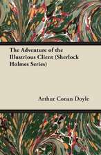 The Adventure of the Illustrious Client - A Sherlock Holmes Short Story