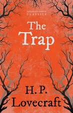 The Trap (Fantasy and Horror Classics);With a Dedication by George Henry Weiss