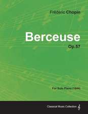 Berceuse Op.57 - For Solo Piano (1844)