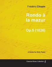 Rondo à la mazur Op.5 - For Solo Piano (1826)