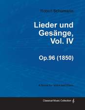 Lieder und Gesänge, Vol.IV - A Score for Voice and Piano Op.96 (1850)