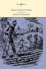 German Popular Stories - With Illustrations After the Original Designs of George Cruikshank