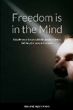 Freedom is in the Mind